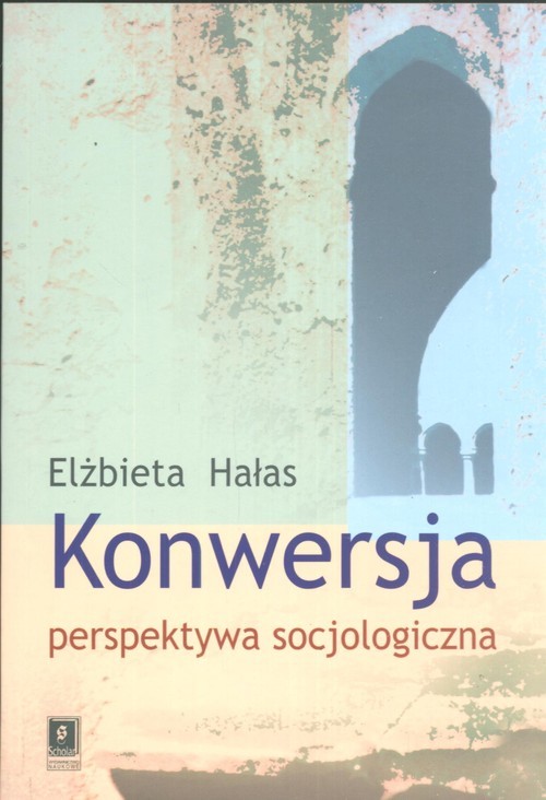 okładka Konwersja perspektywa socjologiczna książka | Elżbieta Hałas