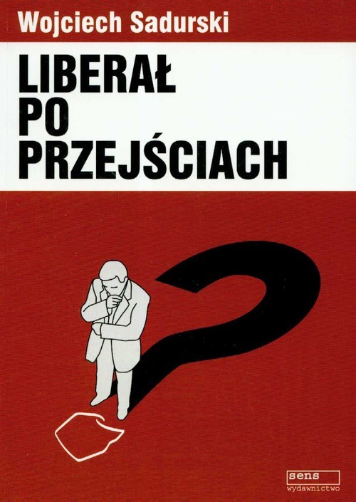 okładka Liberał po przejściach Publicystyka i eseje 2003-2006 książka | Sadurski Wojciech