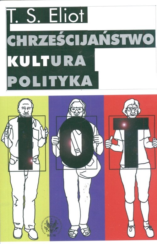 okładka Chrześcijaństwo kultura polityka książka | Thomas StearnsEliot