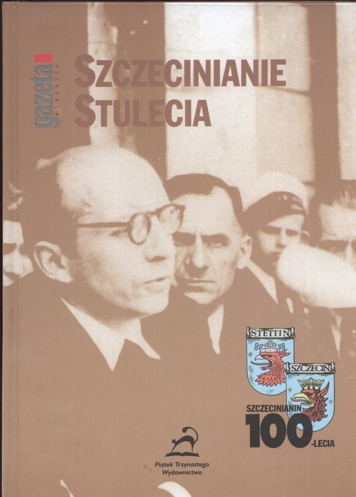 okładka Szczecinianie stulecia książka