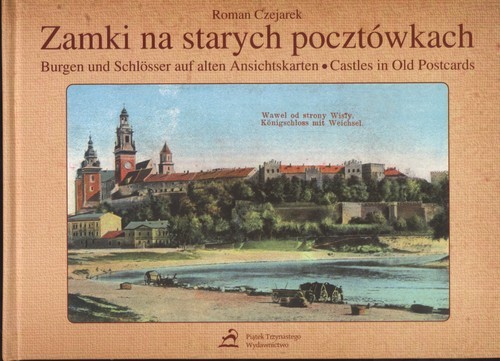 okładka Zamki na starych pocztówkach, Burgen und Schlosser auf alten Ansichtskarten, Castles in Old Postcards książka | Roman Czejarek