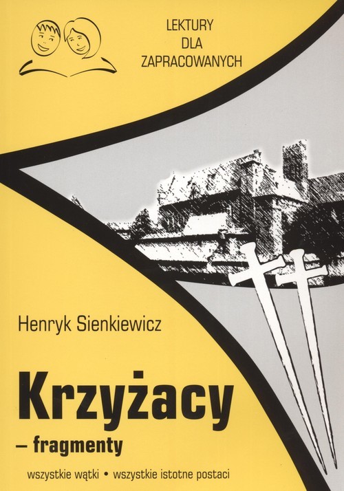okładka Krzyżacy fragmenty Lektury dla zapracowanych wszystkie wątki wszystkie istotne postacie książka | Henryk Sienkiewicz