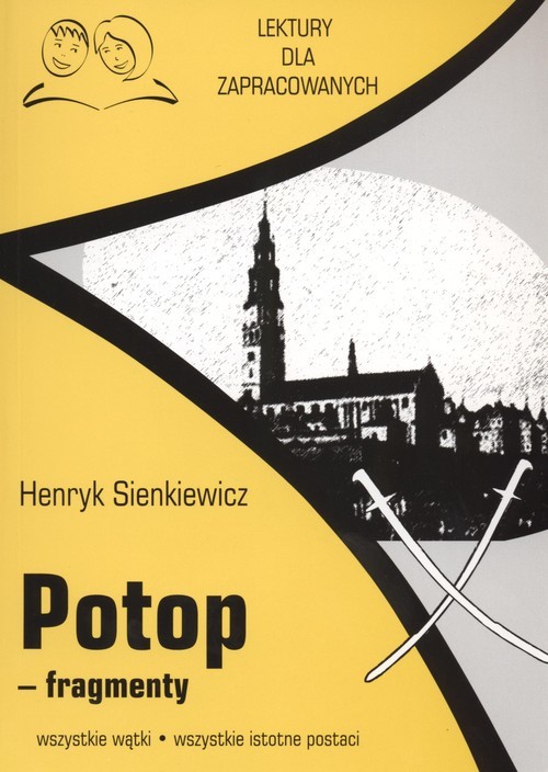 okładka Potop fragmenty Lektury dla zapracowanych wszystkie wątki wszystkie istotne postacie książka | Henryk Sienkiewicz