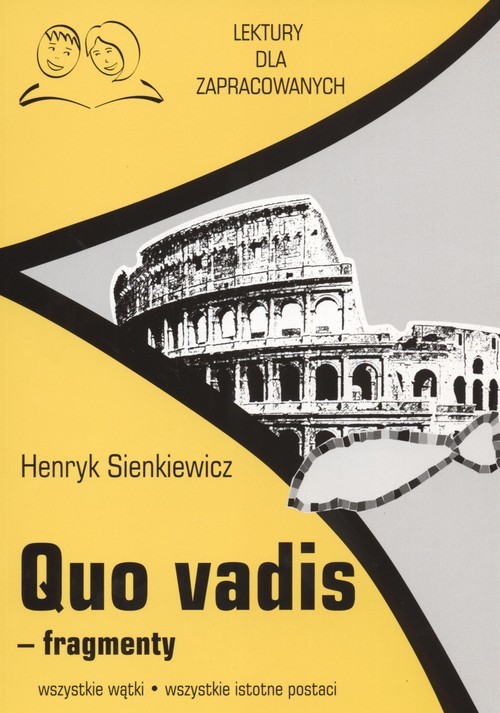 okładka Quo Vadis fragmenty Lektury dla zapracowanych wszystkie wątki wszystkie istotne postacie książka | Henryk Sienkiewicz