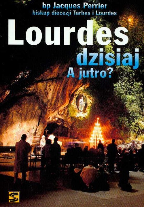 okładka Lourdes dzisiaj A jutro? książka | Perrier Jacques