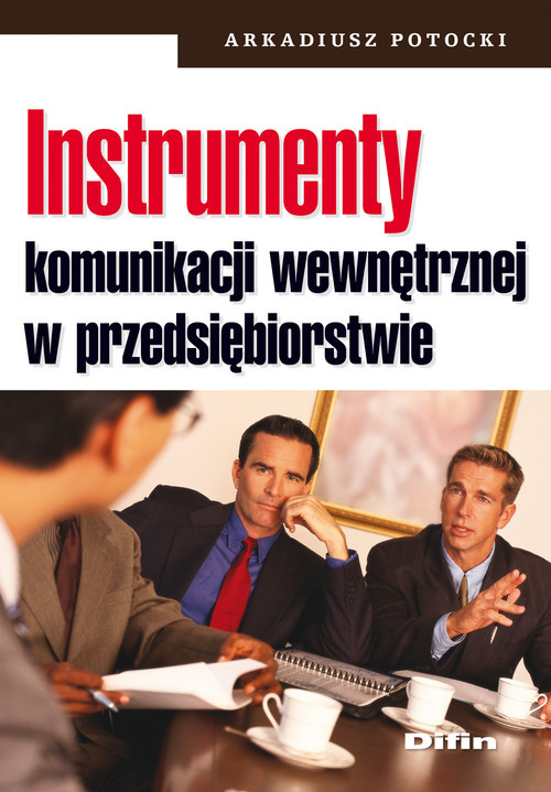 okładka Instrumenty komunikacji wewnętrznej w przedsiębiorstwie książka | Arkadiusz Potocki
