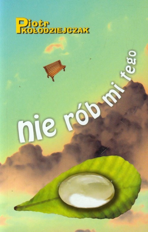 okładka Nie rób mi tego książka | Piotr Kołodziejczak