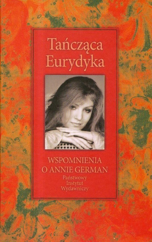 okładka Tańcząca Eurydyka Wspomnienia o Annie German książka | Mariola Pryzwan