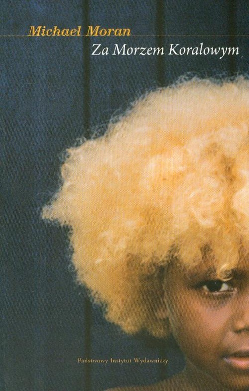 okładka Za Morzem Koralowym Podróże po dawnych imperiach południowo-zachodniego Pacyfiku książka | Moran Michael