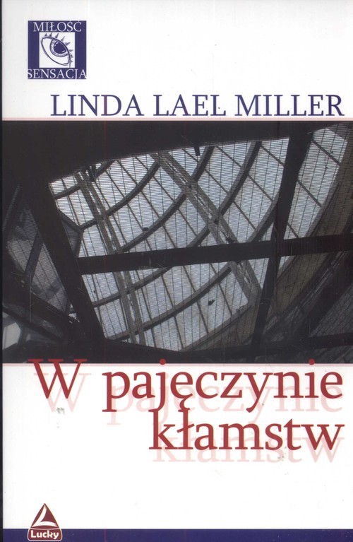 okładka W pajęczynie kłamstw książka | Miller LindaLael