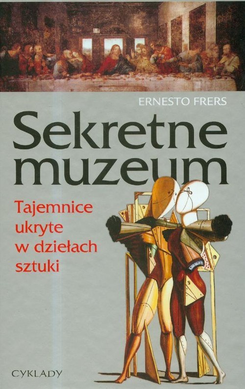 okładka Sekretne Muzeum Tajemnice ukryte w dziełach sztuki książka | Ernesto Frers