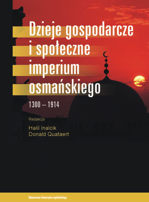 okładka Dzieje gospodarcze i społeczne Imperium Osmańskiego 1300-1914 książka | Inalcik Halil, Quataert Donald