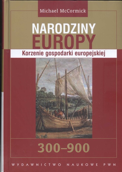 okładka Narodziny Europy Korzenie gospodarki europejskiej książka | Michael McCormick