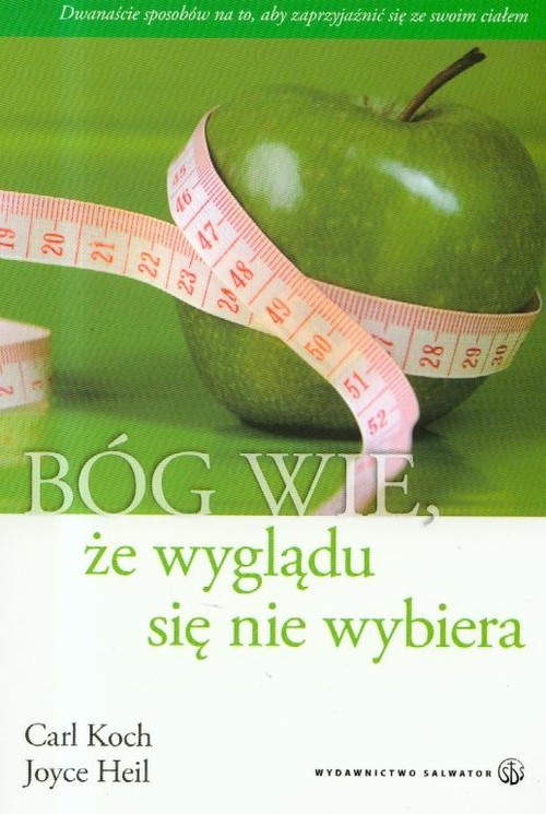 okładka Bóg wie że wyglądu się nie wybiera książka | Joyce Heil, Carl Koch