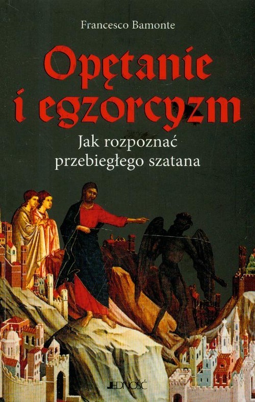 okładka Opętanie i egzorcyzm Jak rozpoznać przebiegłego szatana książka | Bamonte Francesco
