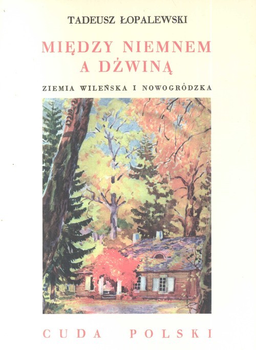 okładka Między Niemnem a Dźwiną książka | Tadeusz Łopalewski