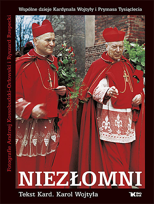 okładka Niezłomni Wspólne dzieje Kardynała Wojtyły i Prymasa Tysiąclecia książka | Karol Wojtyła