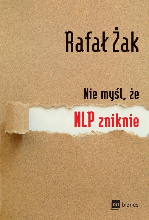 okładka Nie myśl, że NLP zniknie książka | Rafał Żak