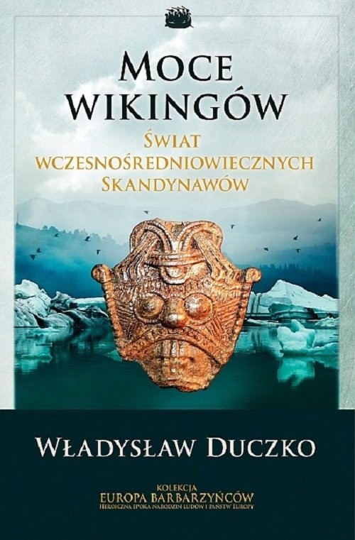 okładka Moce wikingów Świat wczesnośredniowiecznych Skandynawów książka | Duczko Władysław