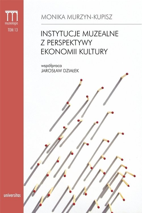 okładka Instytucje muzealne z perspektywy ekonomii kultury książka | Monika Murzyn-Kupisz