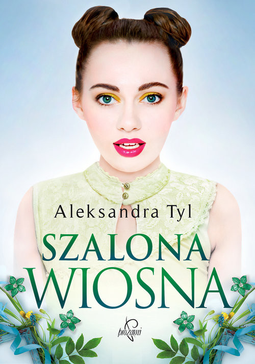 okładka Szalona wiosna książka | Aleksandra Tyl