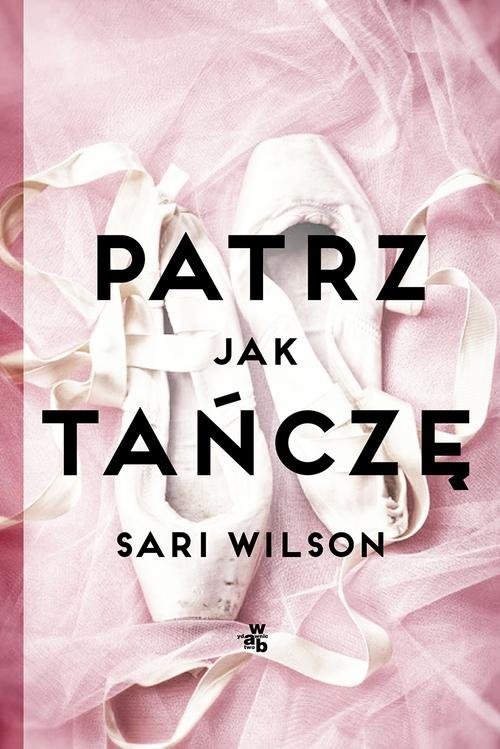 okładka Patrz jak tańczę książka | Wilson Sari