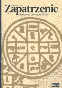 okładka Zapatrzenie Rozmowy ze Stefanem Swieżawskim książka | Praca Zbiorowa