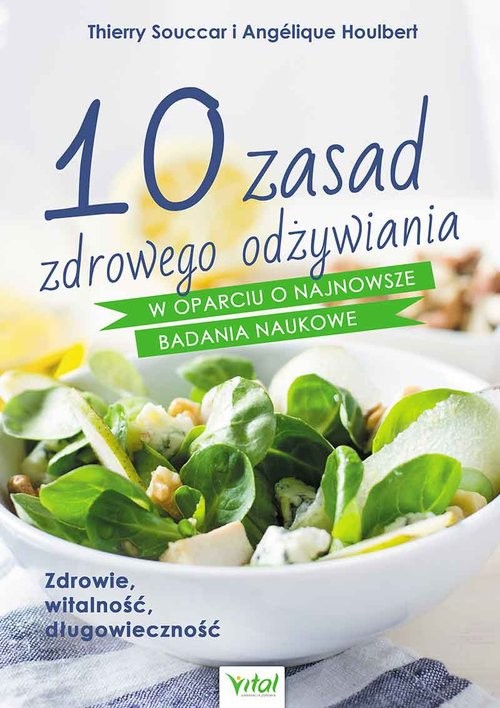 okładka 10 zasad zdrowego odżywiania w oparciu o najnowsze badania naukowe książka | Souccar Thierry