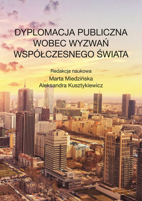 okładka Dyplomacja publiczna wobec wyzwań współczesnego świata książka