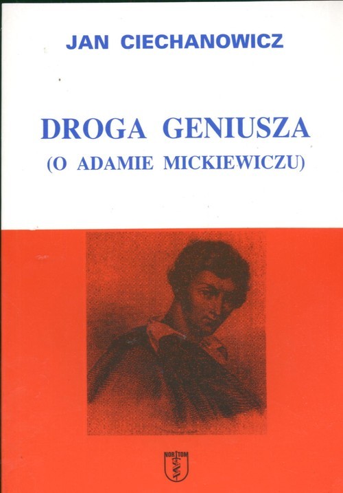 okładka Droga geniusza O Adamie Mickiewiczu książka | Jan Ciechanowicz
