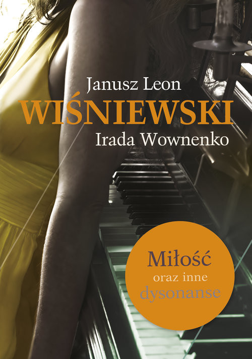 okładka Miłość oraz inne dysonanse książka | Janusz Leon Wiśniewski