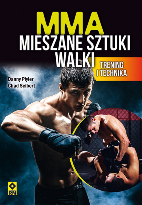 okładka MMA Mieszane sztuki walki Trening i technika książka | Danny Plyler, Chad Seibert