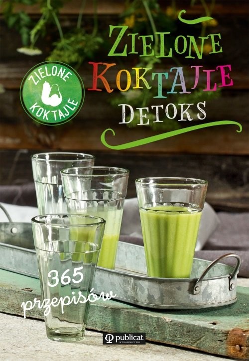 okładka Zielone Koktajle Detoks 365 przepisów książka | Opracowanie zbiorowe