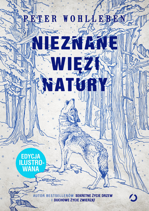 okładka Nieznane więzi natury. Edycja ilustrowana książka | Peter Wohlleben
