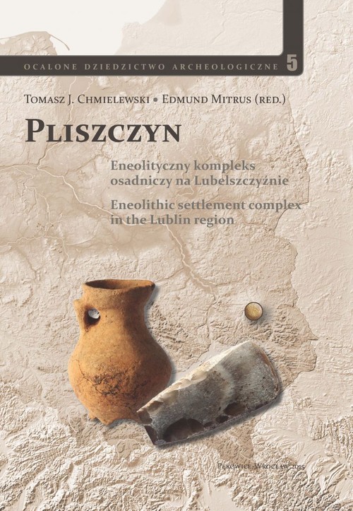 okładka Pliszczyn Tom 5 Eneolityczny kompleks osadniczy na Lubelszczyźnie książka