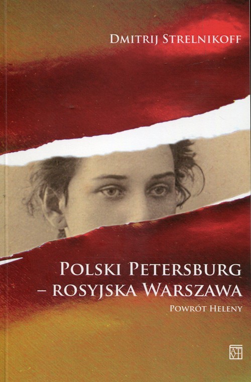 okładka Polski Petersburg rosyjska Warszawa Powrót Heleny książka | Dmitrij Aleksandrowicz Strelnikoff