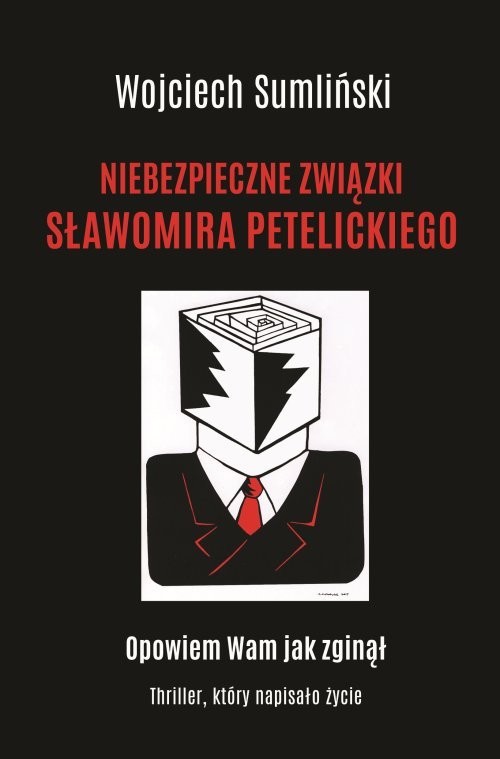 okładka Niebezpieczne związki Sławomira Petelickiego książka | Wojciech Sumliński