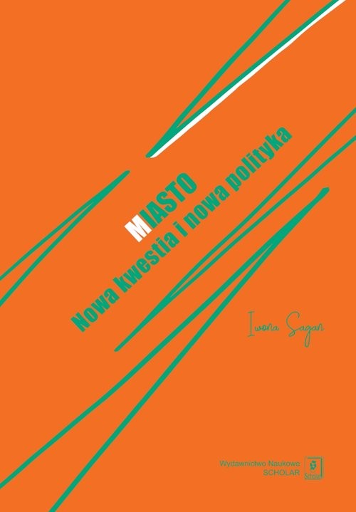 okładka Miasto Nowa kwestia i nowa polityka książka | Iwona Sagan