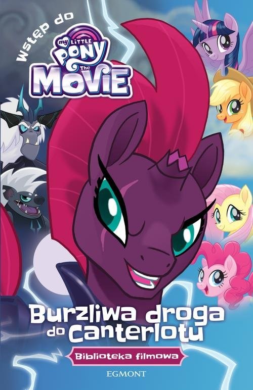 okładka My Little Pony The Movie Burzliwa droga do Canterlotu książka