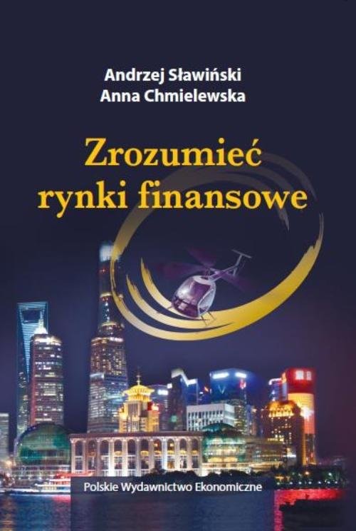 okładka Zrozumieć rynki finansowe książka | Andrzej Sławiński, Anna Chmielewska