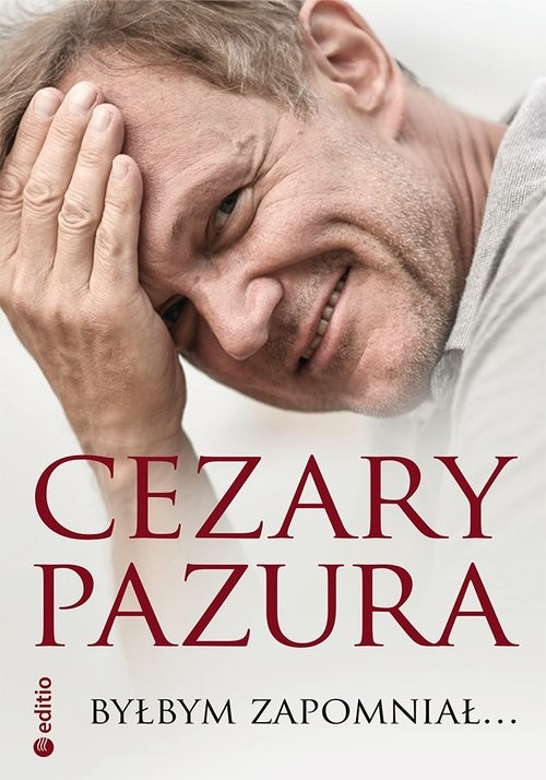 okładka Byłbym zapomniał... książka | Cezary Pazura