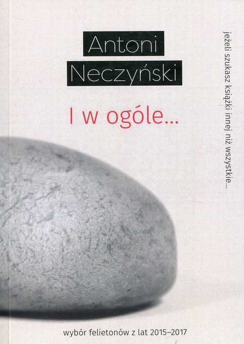 okładka I w ogóle... wybór felietonów z lat 2015-2017 książka | Antoni Neczyński