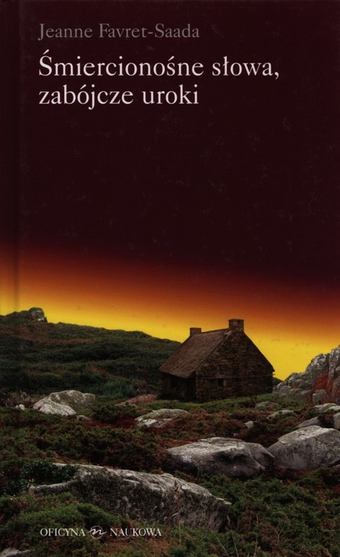 okładka Śmiercionośne słowa, zabójcze uroki książka | Jeanne Favret-Saada