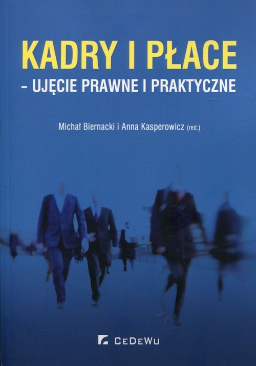 okładka Kadry i płace - ujęcie prawne i praktyczne książka | Praca Zbiorowa