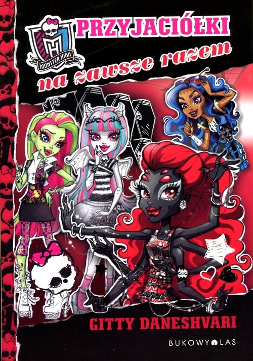 okładka Monster High Przyjaciółki na zawsze razem książka | Gitty Daneshvari