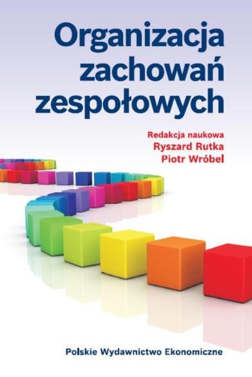 okładka Organizacja zachowań zespołowych książka | Piotr Wróbel, Ryszard Rutka