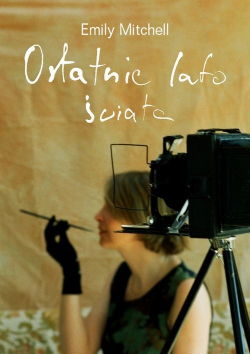 okładka Ostatnie lato świata książka | Emily Mitchell