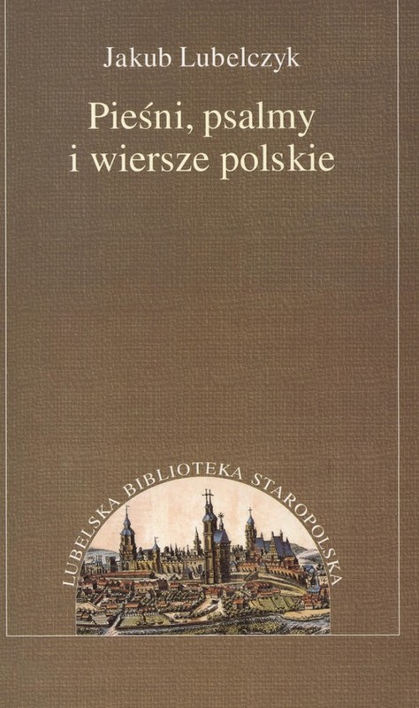 okładka Pieśni psalmy i wiersze polskie książka | Lubelczyk Jakub