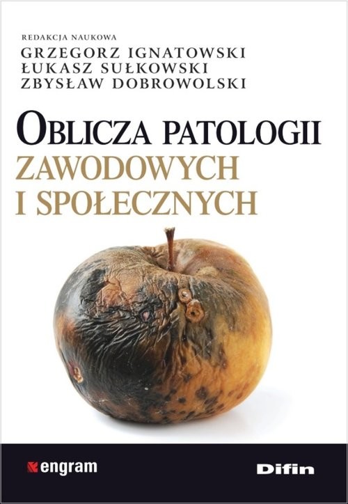 okładka Oblicza patologii zawodowych i społecznych książka