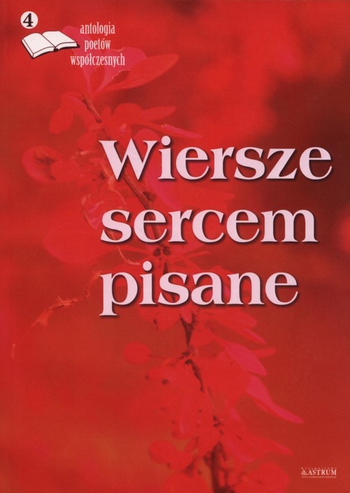okładka Wiersze sercem pisane 4 Antologia poetów współczesnych książka | Praca Zbiorowa